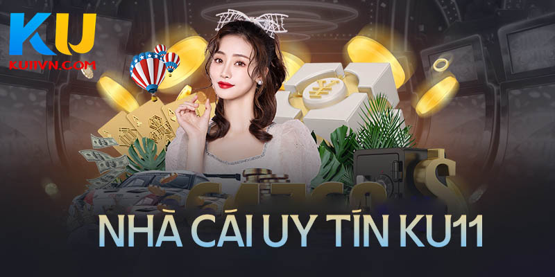 ku11-nha-cai-ca-cuoc-truc-tuyen-uy-tin-hang-dau-hien-nayKu11 nhà cái cá cược trực tuyến uy tín hàng đầu hiện nay